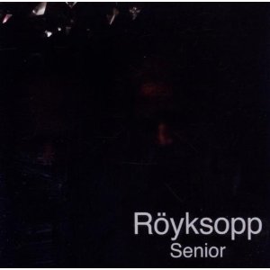 royksopp - senior