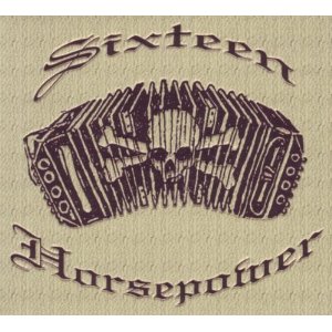 sixteen horsepower - yours, truly