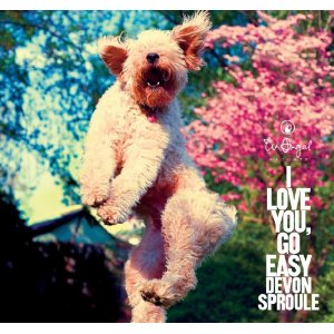 devon sproule â i love you, go easy