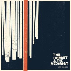 jim kroft &acirc; the hermit and the hedonist