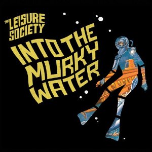 the leisure society - into the murky water