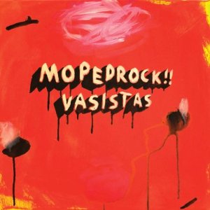 mopedrock &acirc; vasistas?
