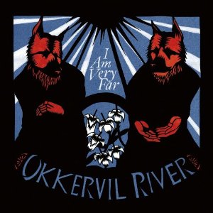 okkervil river - i am very far