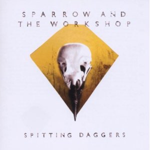 sparrow and the workshop &acirc; spitting daggers
