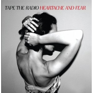 tape the radio - heartache and fear