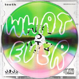 teeth - whatever
