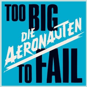 aeronauten - too big to fail