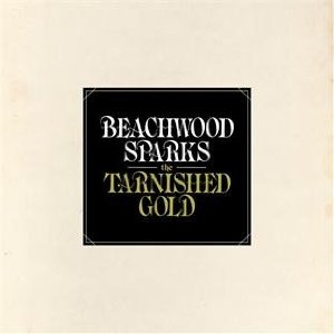 beachwood sparks - the tarnished gold