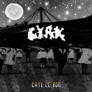 cate le bon - cyrk