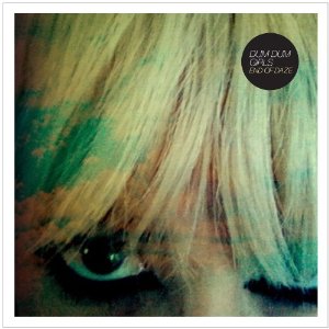 dum dum girls - end of daze
