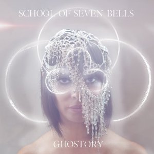 school of seven bells - ghostory