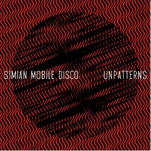 simian mobile disco- unpatterns
