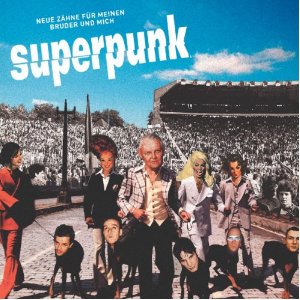 superpunk / boy division - neue zähne für meinen bruder und mich