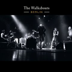 the walkabouts - berlin