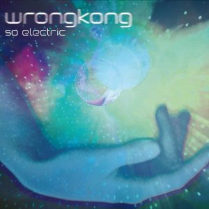 wrongkong - so electric