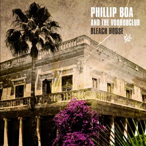 phillip boa and the voodooclub - bleach house