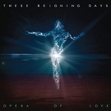 these reigning days - opera of love