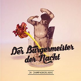 der bürgermeister der nacht - in champagnerlaune