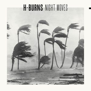 h-burns - night moves