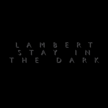 lambert - stay in the dark