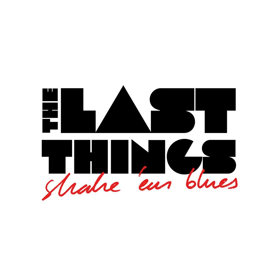 the last things - shake 'em blues