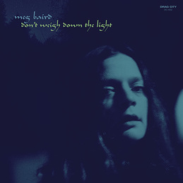 meg baird - don't weigh down the light