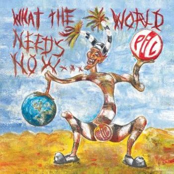 public image limited - what the world needs now