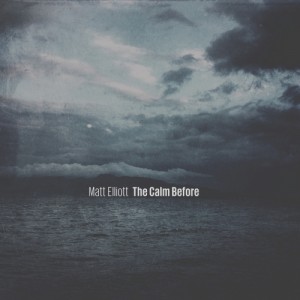 matt elliott - the calm before