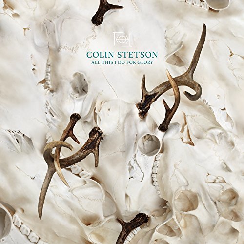 colin stetson - all this i do for glory