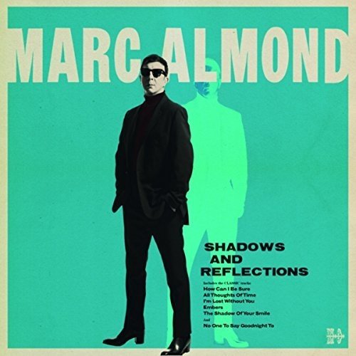 marc almond - shadows and reflections